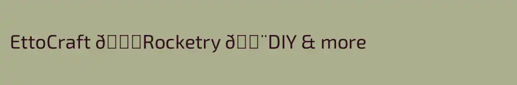 EttoCraft 🚀Rocketry 🔨DIY & more